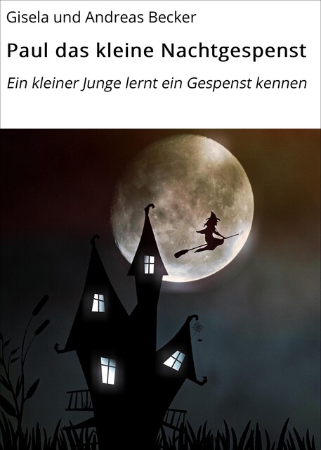 Paul das kleine Nachtgespenst, Andreas Becker, Gisela und Andreas Becker