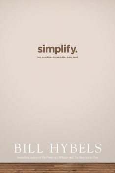 Simplify, Bill Hybels