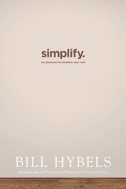 Simplify, Bill Hybels