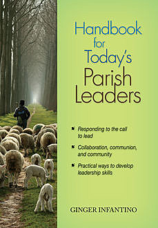 Handbook for Today’s Parish Leaders, Ginger Infantino