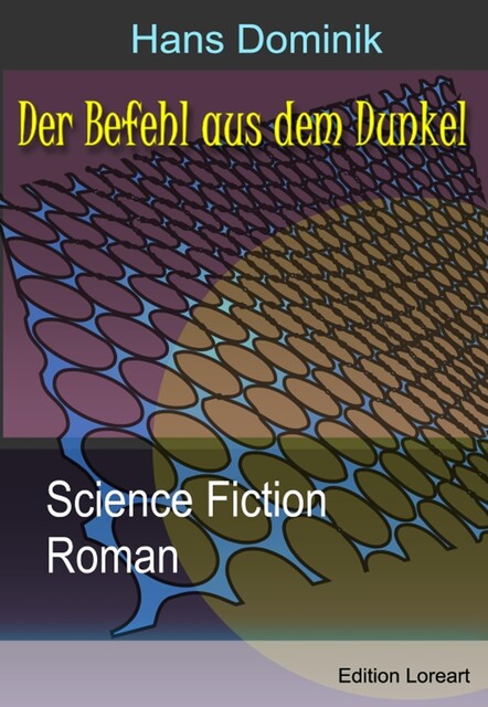 Der Befehl aus dem Dunkel, Hans Dominik