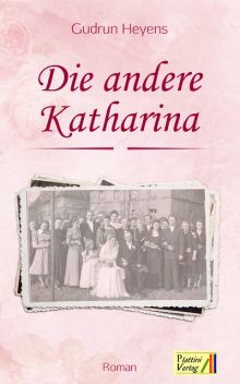 Die andere Katharina, Gudrun Heyens