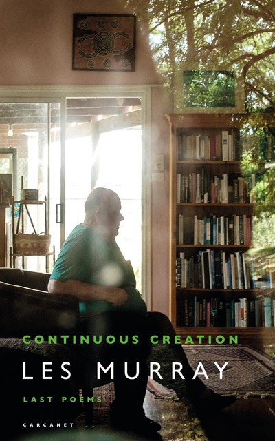 Continuous Creation, Les Murray