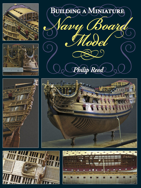 Building a Miniature Navy Board Model, Philip Reed