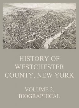 History of Westchester County, New York, Volume 2, Jürgen Beck