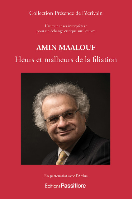 Amin Maalouf – Heurs et malheurs de la filiation, Maalouf Amin, Ardua