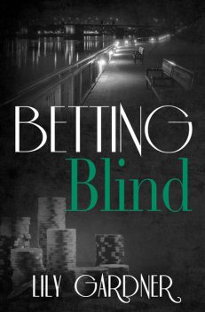 Betting Blind, Lily Gardner