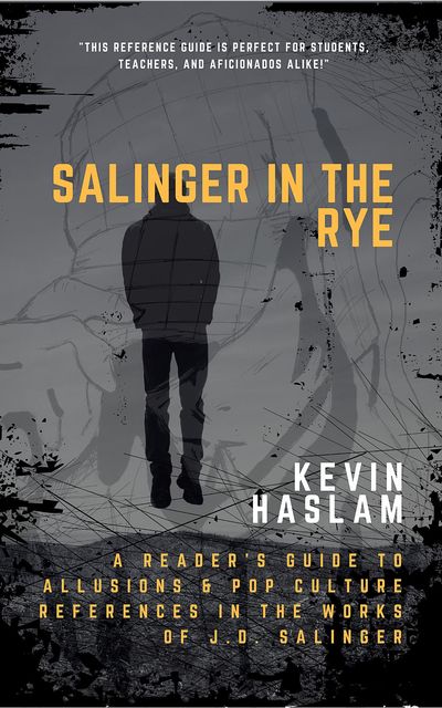 Salinger in the Rye, Kevin Haslam