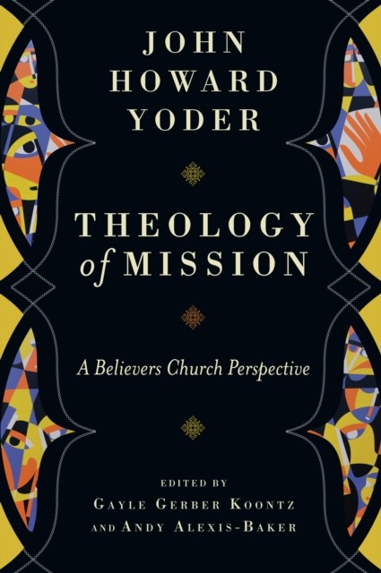 Theology of Mission, John Howard Yoder