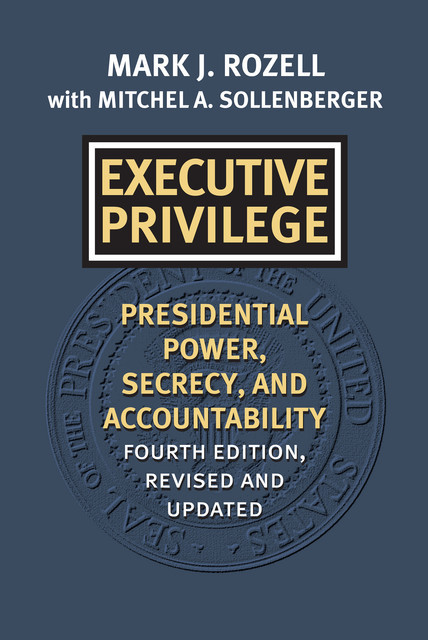 Executive Privilege, Mark J. Rozell, Mitchel A. Sollenberger