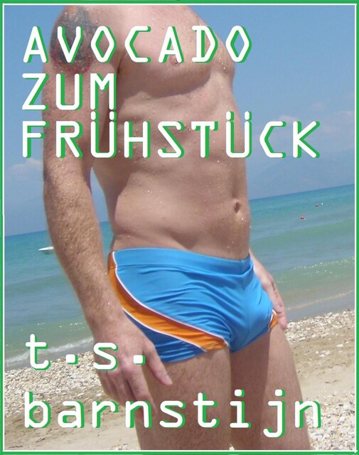 Avocado zum Frühstück, T.S. Barnstijn