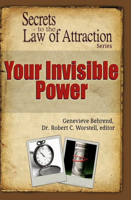 Your Invisible Power – Secrets to the Law of Attraction, Genevieve Behrend