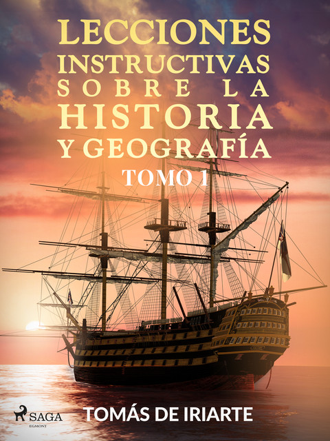 Lecciones instructivas sobre la historia y geografía Tomo I, Tomás de Iriarte