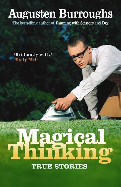 Magical Thinking, Augusten Burroughs