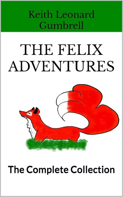 The Felix Adventures, Keith Leonard Gumbrell