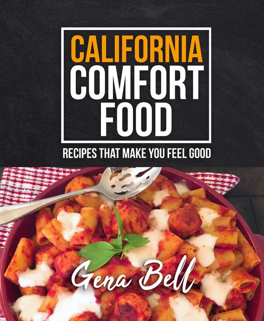 California Comfort Food, Gena Bell