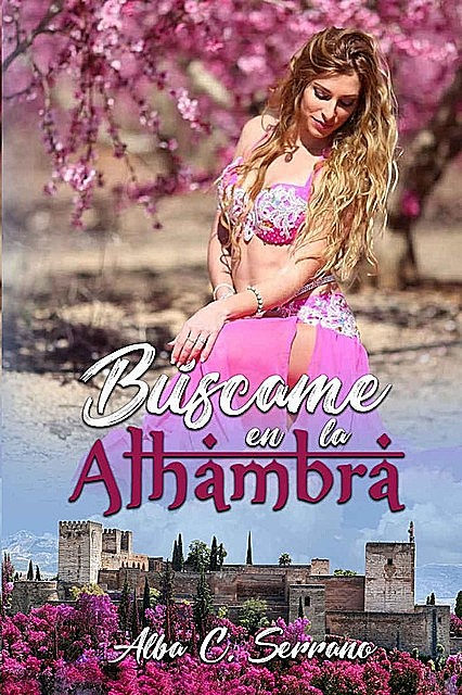 Búscame en la Alhambra, Alba C. Serrano