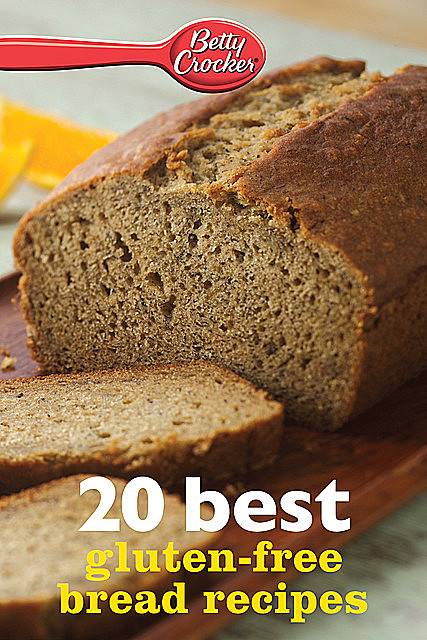 20 Best Gluten-Free Bread Recipes, Betty Crocker