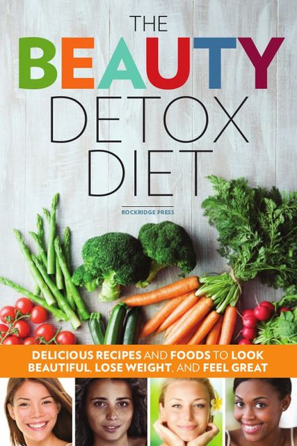 The Beauty Detox Diet, Rockridge Press