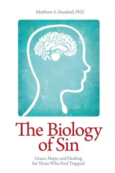 The Biology of Sin, Matthew S. Stanford