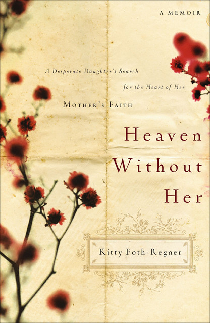 Heaven Without Her, Kitty Foth-Regner