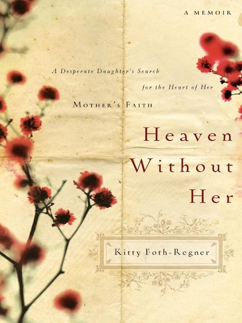 Heaven Without Her, Kitty Foth-Regner