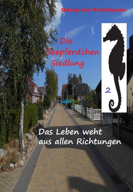 Die Seepferdchen-Siedlung, Georg von Rotthausen