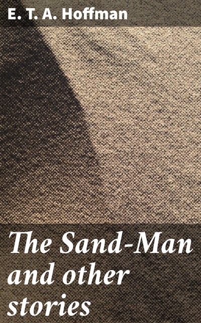 The Sand-Man and other stories, E.T.A.Hoffman