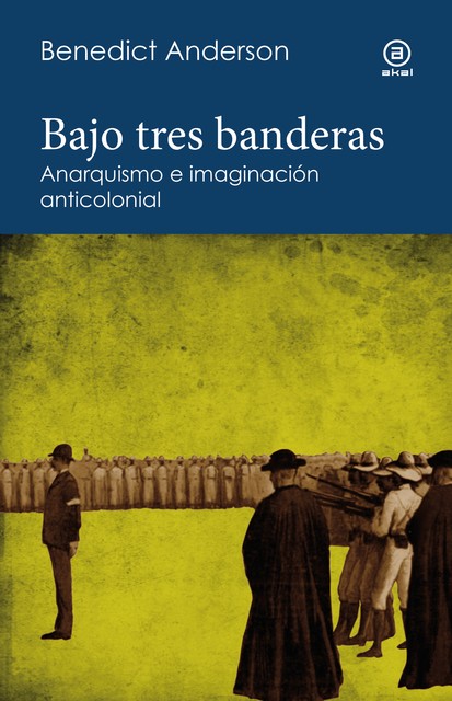 Bajo tres banderas, Benedict Anderson