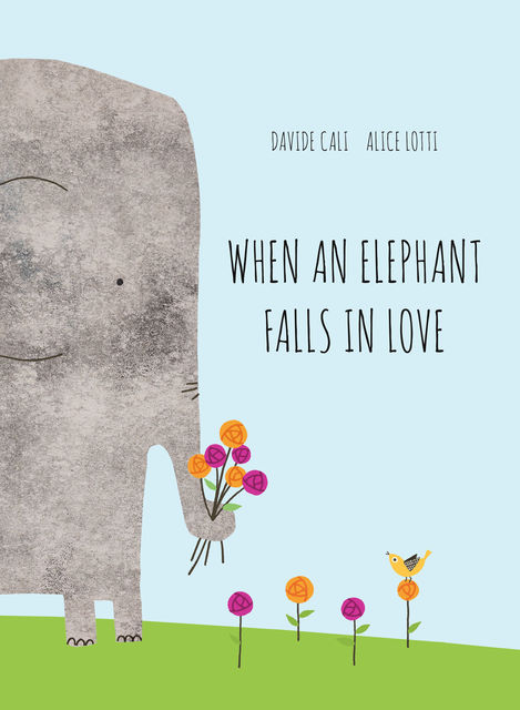 When an Elephant Falls in Love, Davide Cali