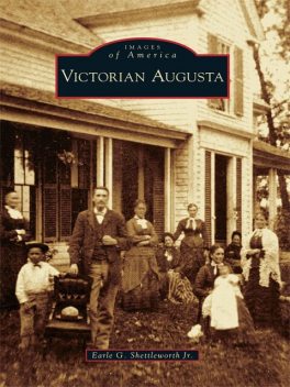 Victorian Augusta, Earle G. Shettleworth Jr.
