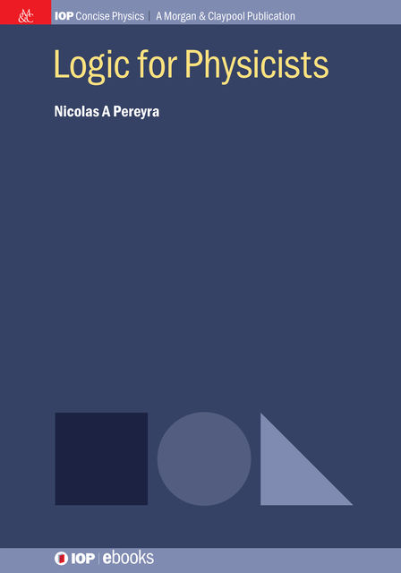 Logic for Physicists, Nicolas A Pereyra