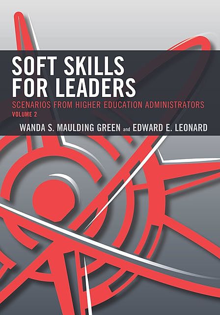Soft Skills for Leaders, Wanda S. Maulding Green, Edward E. Leonard