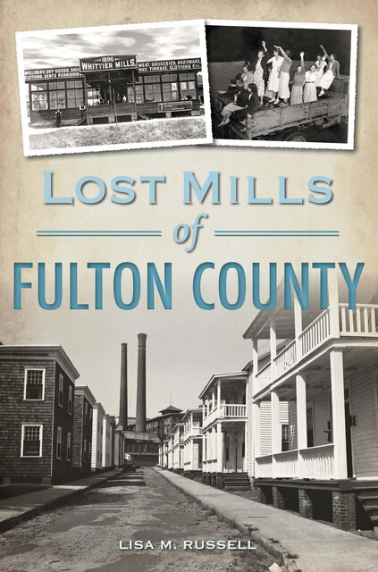 Lost Mills of Fulton County, Lisa Russell