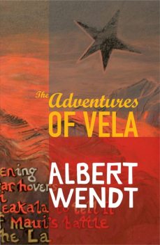 The Adventures of Vela, Albert Wendt