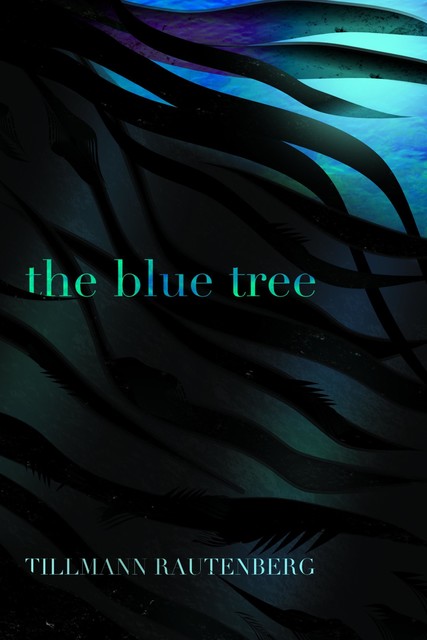 The Blue Tree, Tillmann Rautenberg