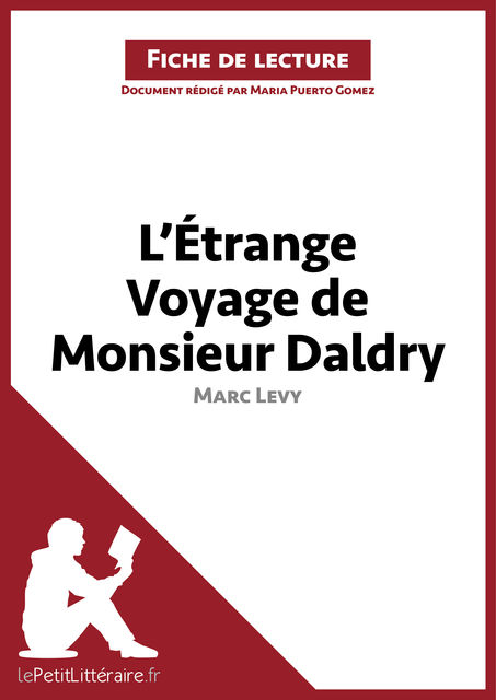 L’Étrange Voyage de Monsieur Daldry de Marc Levy (Fiche de lecture), Maria Puerto Gomez, lePetitLittéraire.fr