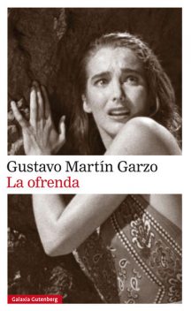 La ofrenda, Gustavo Martín Garzo
