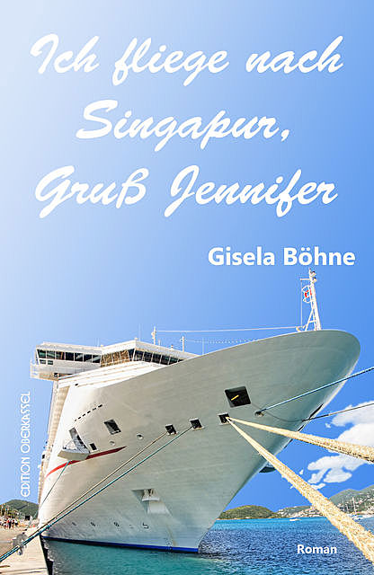 Ich fliege nach Singapur, Gruß Jennifer, Gisela Böhne