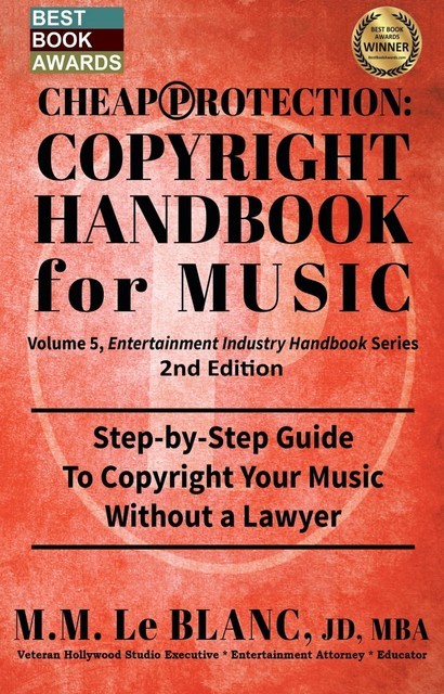 CHEAP PROTECTION COPYRIGHT HANDBOOK FOR MUSIC, 2nd Edition, M.M. Le Blanc
