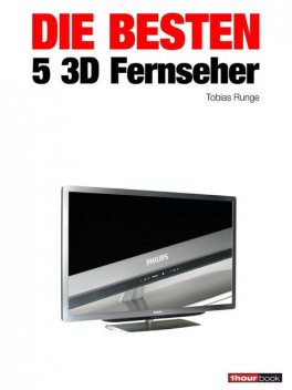 Die besten 5 3D-Fernseher, Tobias Runge, Herbert Bisges