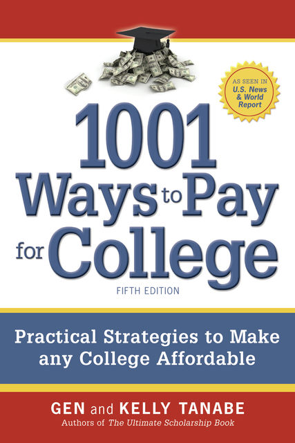 1001 Ways to Pay for College, Gen Tanabe, Kelly Tanabe