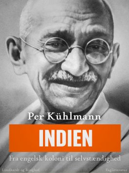 Indien: Fra engelsk koloni til selvstændighed, Per Kühlmann