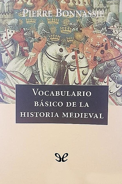 Vocabulario básico de la historia medieval, Pierre Bonnassie