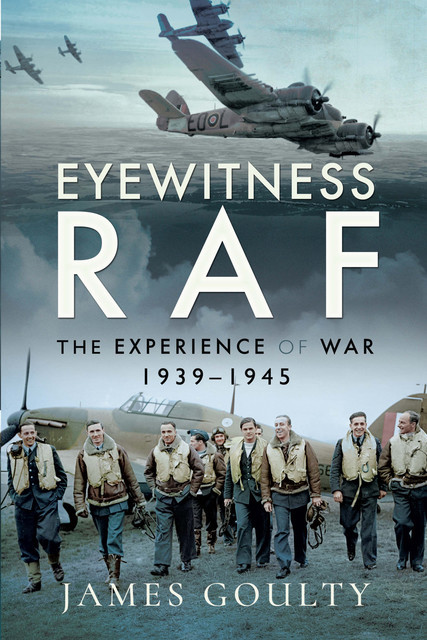 Eyewitness RAF, James Goulty