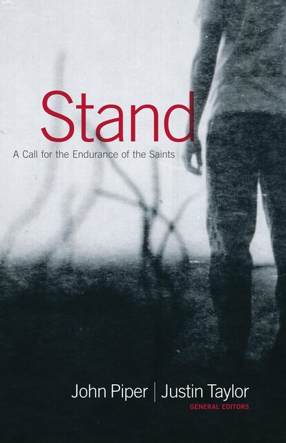 Stand, John Piper, John MacArthur, Randy Alcorn, Jerry Bridges, Helen Roseveare