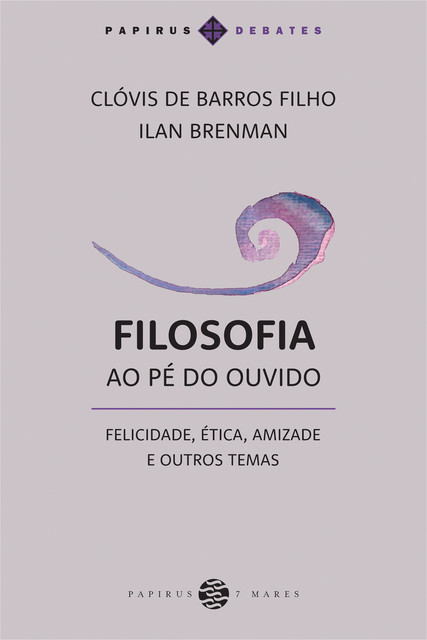 Filosofia ao pé do ouvido, Clóvis de Barros Filho, Ilan Brenman