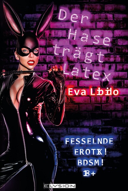 Der Hase trägt Latex, Eva Libido