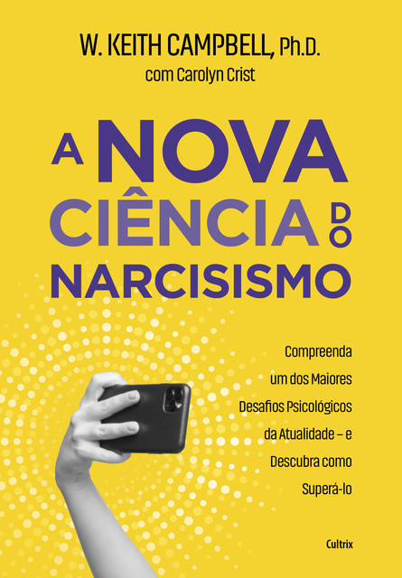 A nova ciência do narcisismo, Carolyn Crist, W. Keith Campbell