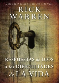 Respuestas de Dios a las dificultades de la vida, Rick Warren